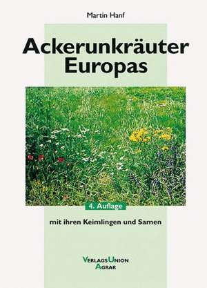 Ackerunkräuter Europas de Martin Hanf