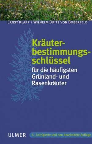 Kräuterbestimmungsschlüssel für die häufigsten Grünland- und Rasenkräuter de Ernst Klapp