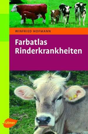 Farbatlas Rinderkrankheiten de Winfried Hofmann