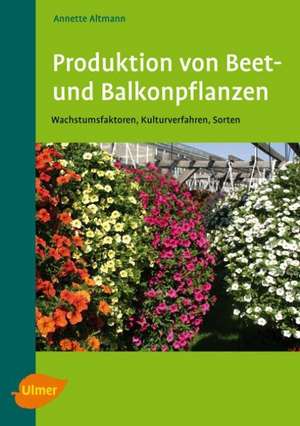 Produktion von Beet- und Balkonpflanzen de Annette Altmann