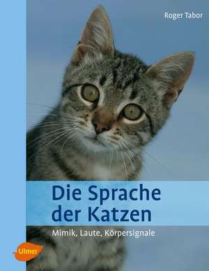 Die Sprache der Katzen de Roger Tabor