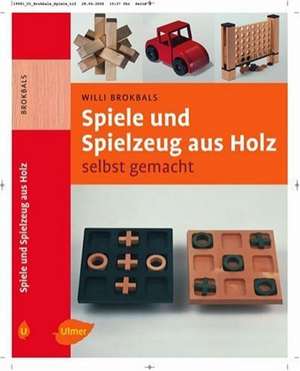 Spiele und Spielzeug aus Holz selbst gemacht de Willi Brokbals