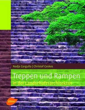 Treppen und Rampen in der Landschaftsarchitektur de Nadja Gargulla