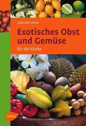 Exotisches Obst und Gemüse für die Küche de Gabriele Colditz