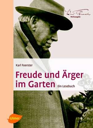 Freude und Ärger im Garten de Karl Foerster