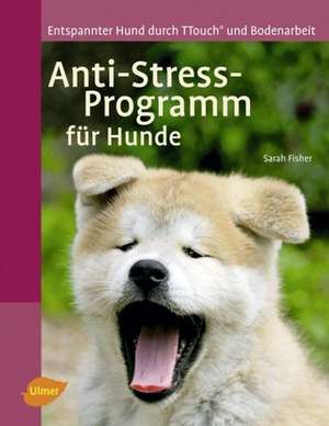 Anti-Stress-Programm für Hunde de Sarah Fisher