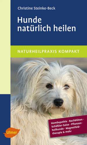 Hunde natürlich heilen de Christine Steinke-Beck