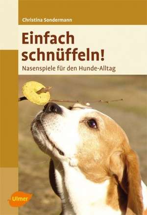 Einfach schnüffeln! de Christina Sondermann