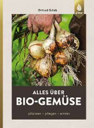 Alles über Bio-Gemüse de Ortrud Grieb