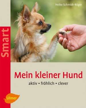 Mein kleiner Hund de Heike Schmidt-Röger