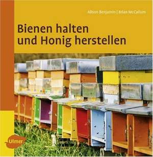 Bienen halten und Honig machen de Alison Benjamin