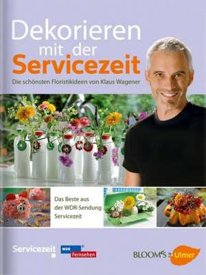 Dekorieren mit der Servicezeit de Klaus Wagener