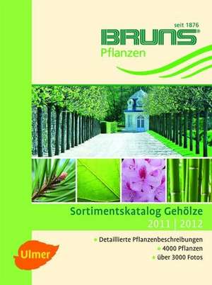 BRUNS Sortimentskatalog Gehölze 2011/2012