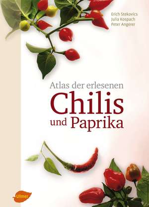 Atlas der erlesenen Chilis und Paprika de Erich Stekovics