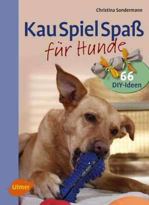 Kauspielspaß für Hunde de Christina Sondermann