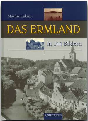 Das Ermland in 144 Bildern de Martin Kakies