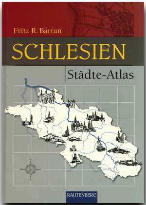 Städte-Atlas Schlesien de Fritz R. Barran