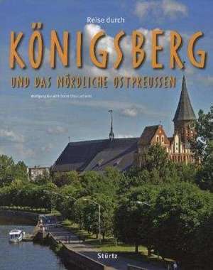 Reise durch Königsberg und das nördliche Ostpreussen de Ernst-Otto Luthardt