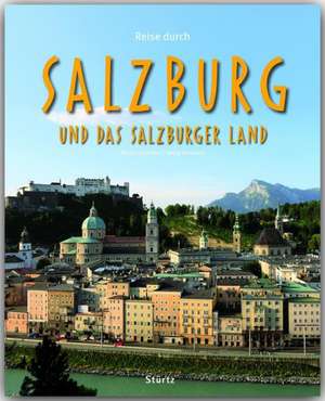 Reise durch Salzburg und das Salzburger Land de Georg Schwikart