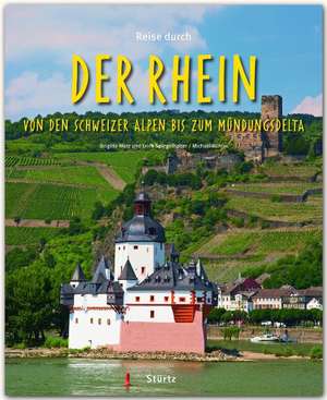 Reise durch... Der Rhein - Von den Schweizer Alpen bis zum Mündungsdelta de Michael Kühler