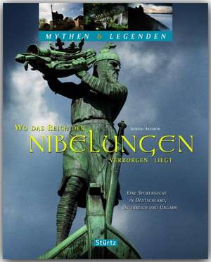 Mythen & Legenden: Wo das Reich der Nibelungen verborgen liegt de Gerald Axelrod