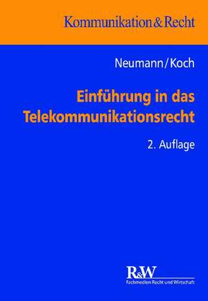 Einführung in das Telekommunikationsrecht de Andreas Neumann