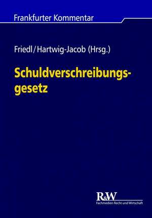 Schuldverschreibungsgesetz de Markus J. Friedl