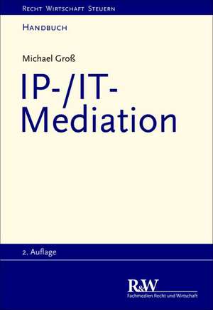 Handbuch IP-/IT-Mediation de Michael Groß