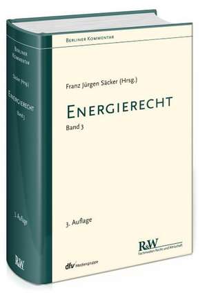 Berliner Kommentar zum Energierecht, Band 3 de Franz Jürgen Säcker