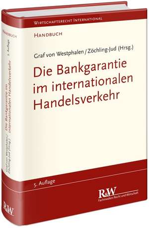 Die Bankgarantie im internationalen Handelsverkehr de Friedrich Graf von Westphalen