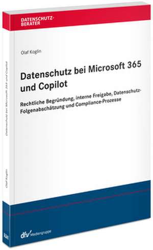 Datenschutz bei Microsoft 365 und Copilot de Olaf Koglin