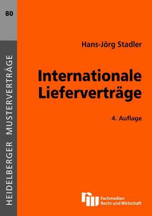 Internationale Lieferverträge de Hans-Jörg Stadler