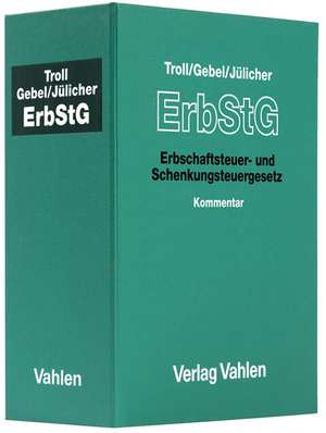 Erbschaftsteuer- und Schenkungsteuergesetz (mit Fortsetzungslieferung). Inkl. 69. Ergänzungslieferung de Max Troll