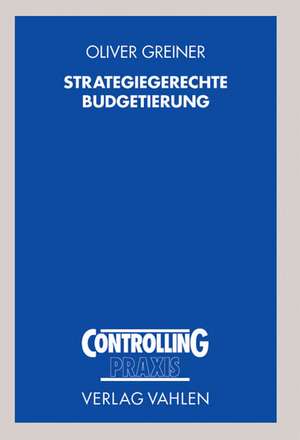 Strategiegerechte Budgetierung de Oliver Greiner