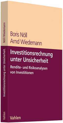 Investitionsrechnung unter Unsicherheit de Arnd Wiedemann