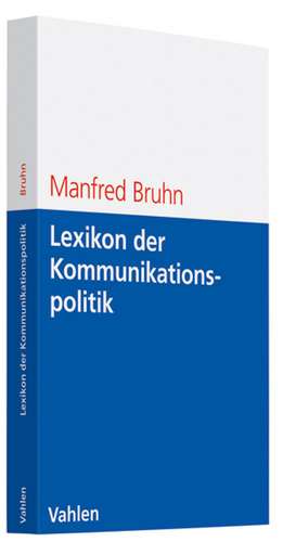 Lexikon der Kommunikationspolitik de Manfred Bruhn