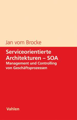 Serviceorientierte Architekturen - SOA de Jan vom Brocke