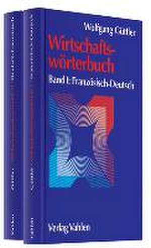 Güttler, W: Wirtschaftswörterbuch Franz.-Dt. / Dt.-Franz.