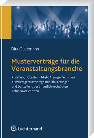 Musterverträge für die Veranstaltungsbranche de Dirk Güllemann