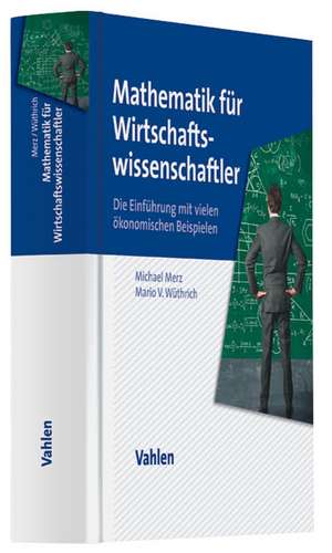 Mathematik für Wirtschaftswissenschaftler de Michael Merz