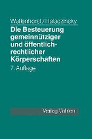 Die Besteuerung gemeinnütziger und öffentlich-rechtlicher Körperschaften de Rolf Wallenhorst