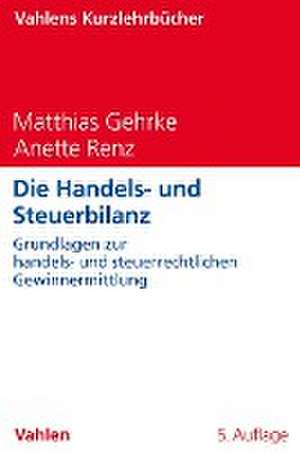 Die Handels- und Steuerbilanz de Matthias Gehrke