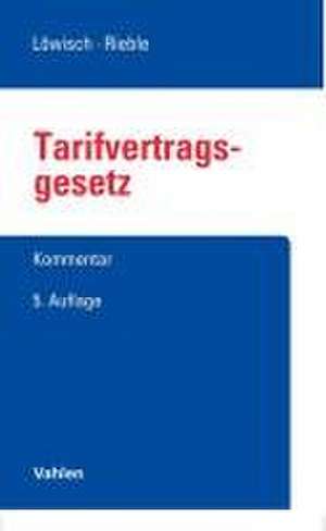 Tarifvertragsgesetz de Manfred Löwisch