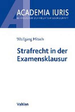 Strafrecht in der Examensklausur de Wolfgang Mitsch