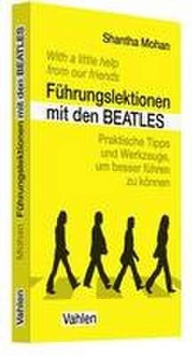 Führungslektionen mit den Beatles de Shantha Mohan