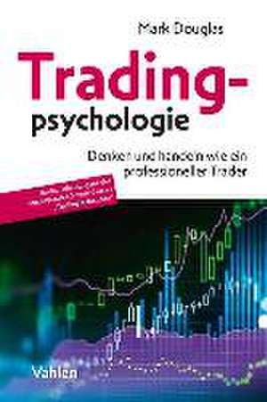 Tradingpsychologie de Mark Douglas