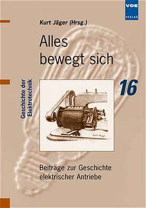 Geschichte der Elektrotechnik 16. Alles bewegt sich de Kurt Jäger