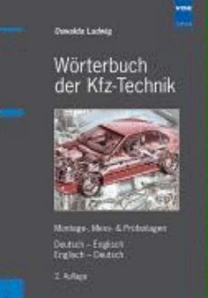 Wörterbuch der Kfz-Technik. Deutsch-Englisch / Englisch-Deutsch de Oswalda Ludwig