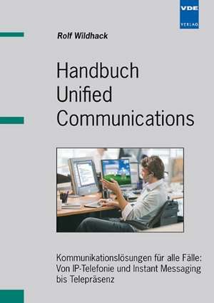 Handbuch Unified Communications de Rolf Wildhack