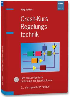 Crash-Kurs Regelungstechnik de Jörg Kahlert